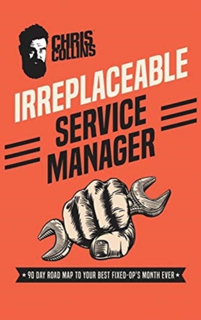 Irreplaceable Service Manager - 90 Day Road Map to Your Best Fixed-Op's Month Ever