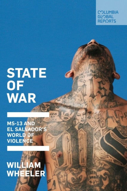 State of War - MS-13 and El Salvador's World of Violence