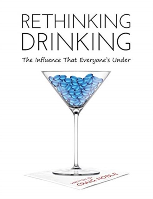 Rethinking Drinking - The Influence That Everyone's Under