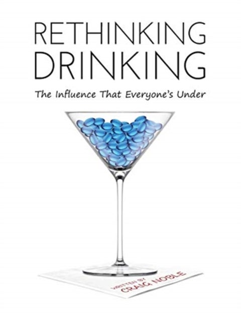 Rethinking Drinking - The Influence That Everyone's Under