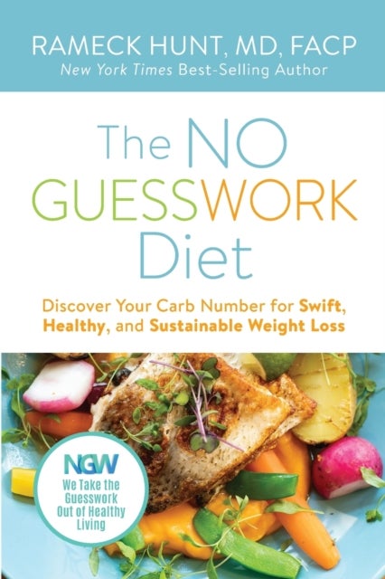 The NO GUESSWORK Diet - Discover Your Carb Number Swift, Healthy, and Sustainable Weight Loss