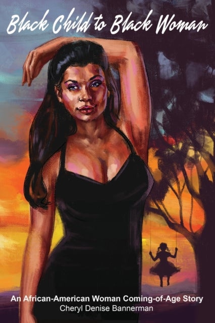 Black Child to Black Woman - An African-American Woman Coming-of-Age Story