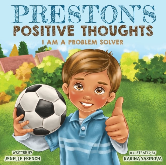 Preston's Positive Thoughts - I Am a Problem Solver Series