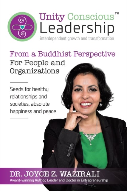 Unity Conscious Leadership(TM) (Interdependent Growth and Transformation) - From a Buddhist Perspective