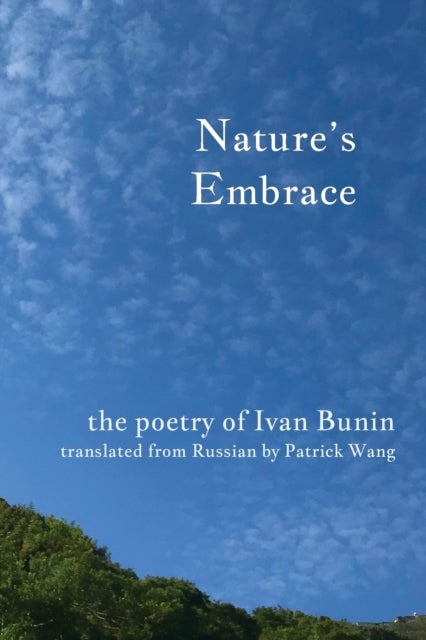 Nature's Embrace - The Poetry of Ivan Bunin