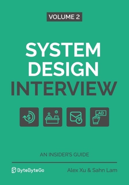 System Design Interview - An Insider's Guide - Volume 2
