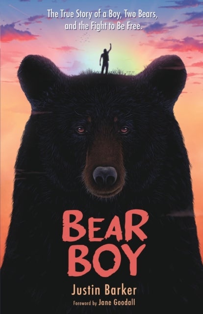 Bear Boy - The True Story of a Boy, Two Bears, and the Fight to Be Free