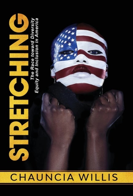 Stretching - The Race toward Diversity, Equity, and Inclusion in America