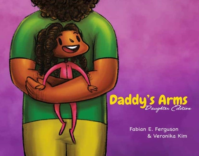 Daddy's Arms: Daughter Edition - Board Book