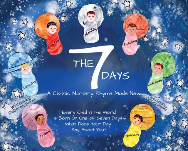 The 7 Days - A Classic Nursery Rhyme Made New