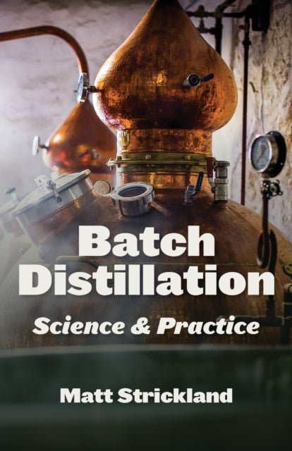 Batch Distillation - Science and Practice