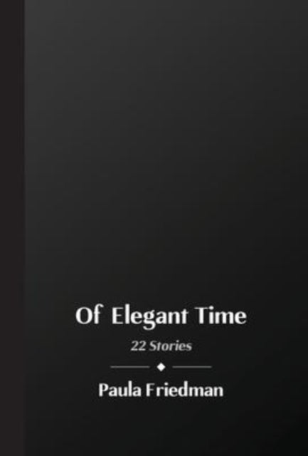 Of Elegant Time - 22 Stories