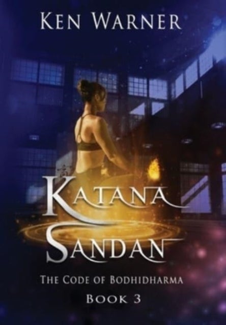 Katana Sandan - The Code of Bodhidharma