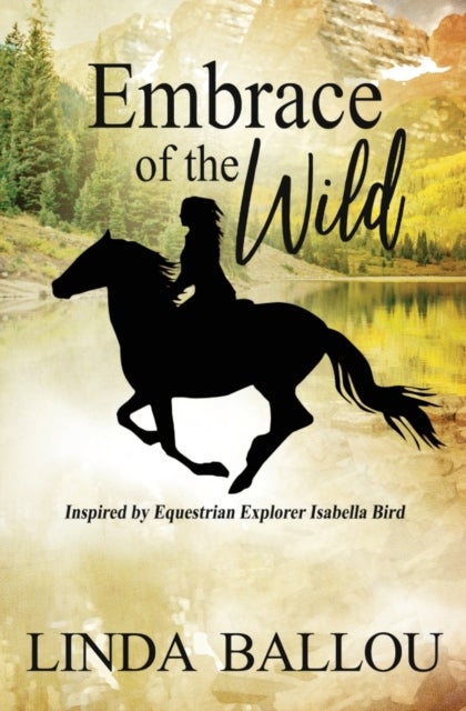 Embrace of the Wild - Inspired by equestrian explorer Isabella Bird