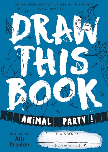 Animal Party (Draw This Book) - A picture book about animals that YOU can draw!