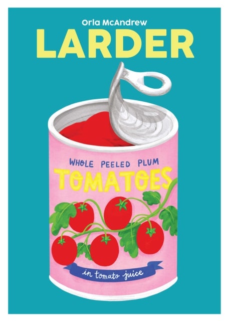 Larder - Essential Staples to Make Good Food Fast