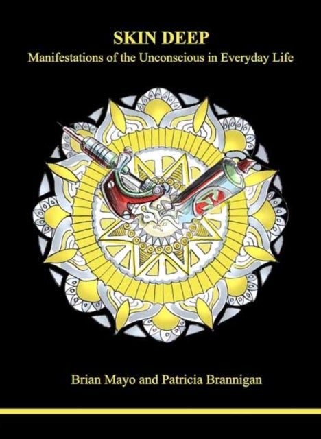 Skin Deep - Manifestations of the Unconscious in Everyday Life