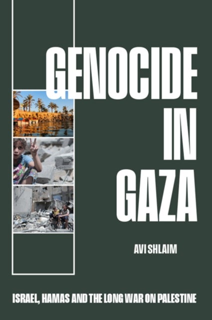 Genocide in Gaza - Israel, Hamas, and the Long War on Palestine