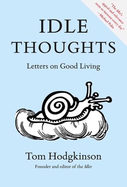 Idle Thoughts - Letters on Good Living