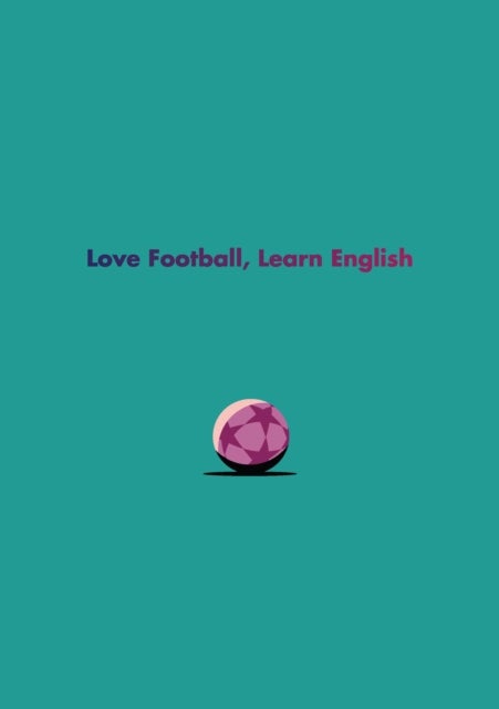 English Language Learner Notebook II - Love Football, Learn English