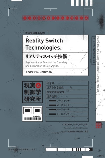 Reality Switch Technologies - Psychedelics as Tools for the Discovery and Exploration of New Worlds