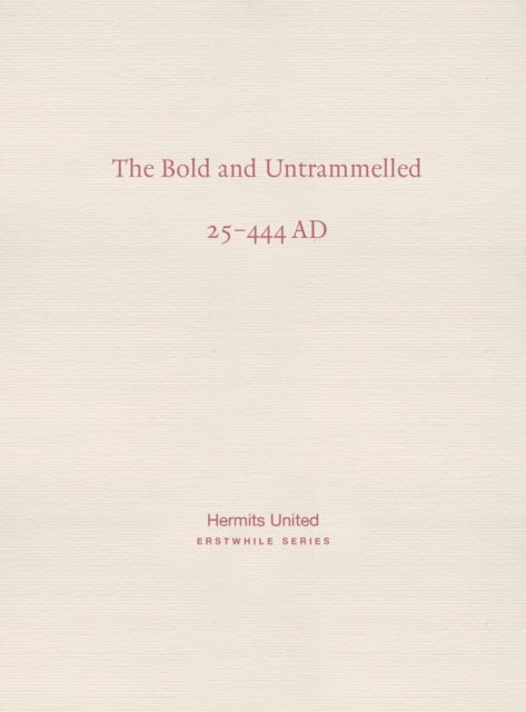 The Bold and Untrammelled - Elegance of personality II (25-444 AD)