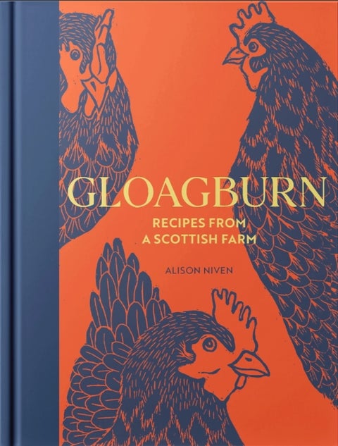 Gloagburn - Recipes from a Scottish Farm