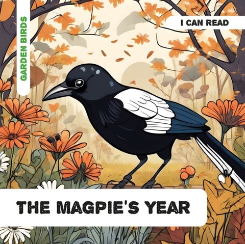 The Magpie's Year - Decodable Phonics Reader (Ages 5-7)