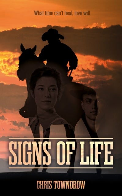 Signs Of Life - A moving Western about prejudice, forgiveness, friendship and love.