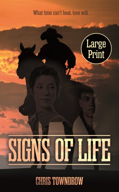 Signs Of Life (Large Print) - A moving Western about prejudice, forgiveness, friendship and love.