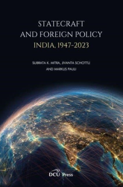 Statecraft and Foreign Policy - India 1947-2023