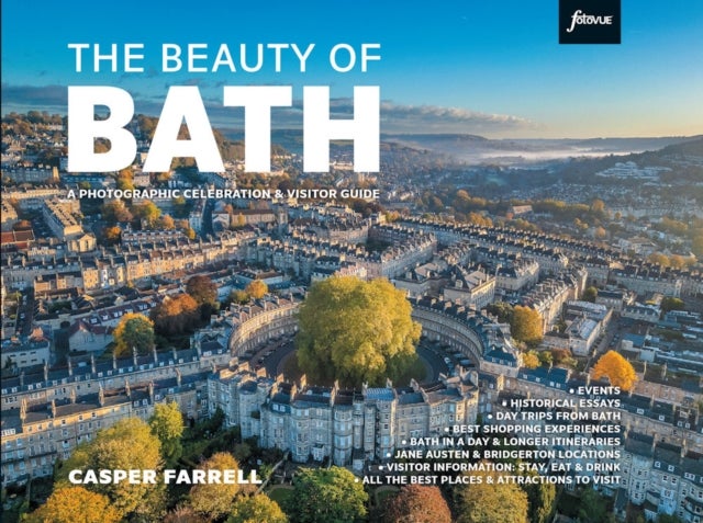 The Beauty of Bath - A photographic celebration and visitor guide