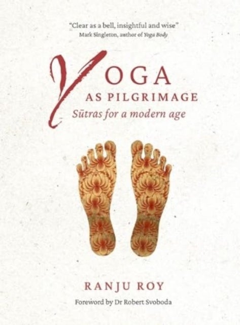 Yoga as Pilgrimage - Sutras for a Modern Age
