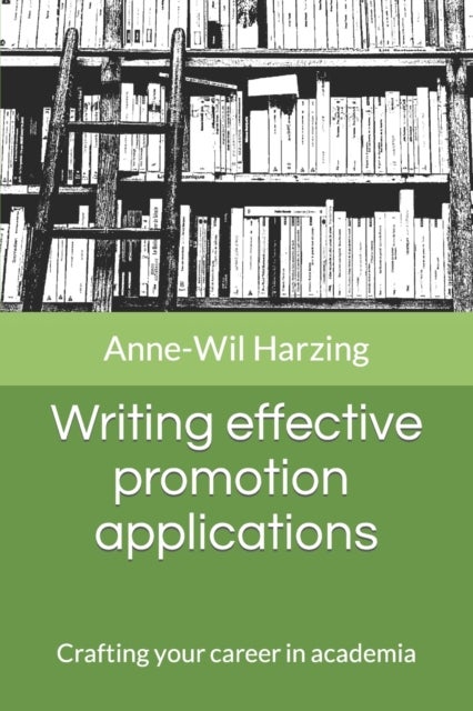 Writing effective promotion applications - Crafting your career in academia