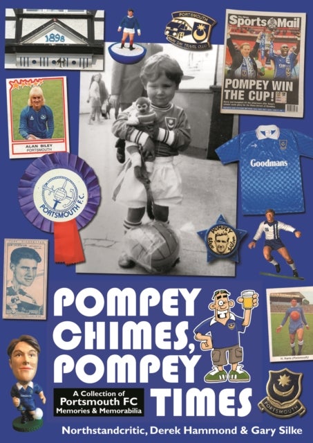 Pompey Chimes, Pompey Times - A Collection of Portsmouth FC Memories and Memorabilia