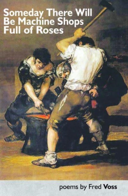 Someday There Will be Machine Shops Full of Roses