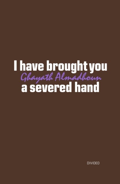 I have brought you a severed hand