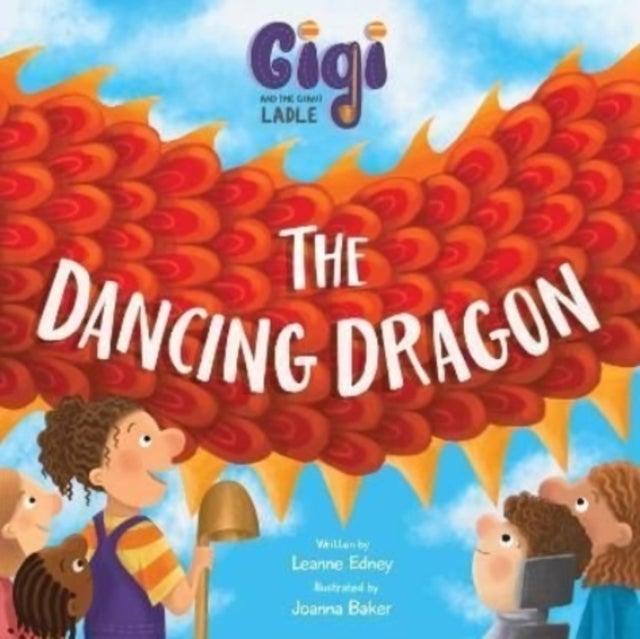 Gigi and the Giant Ladle - The Dancing Dragon