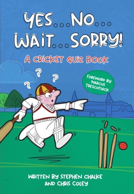 Yes ... No ... Wait ... Sorry! - A Cricket Quiz Book