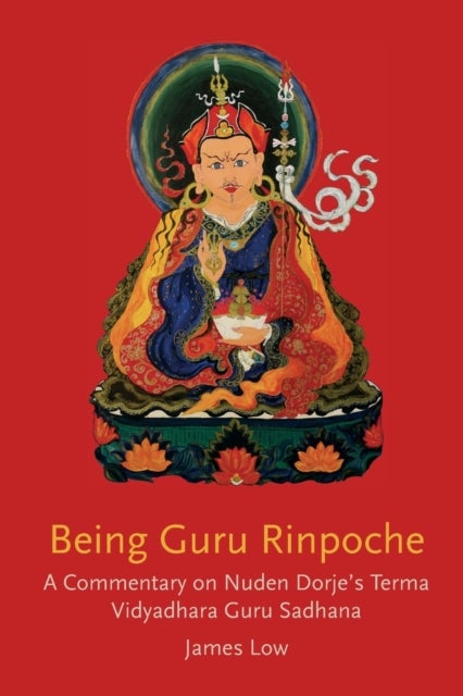 Being Guru Rinpoche - Revealing the great completion