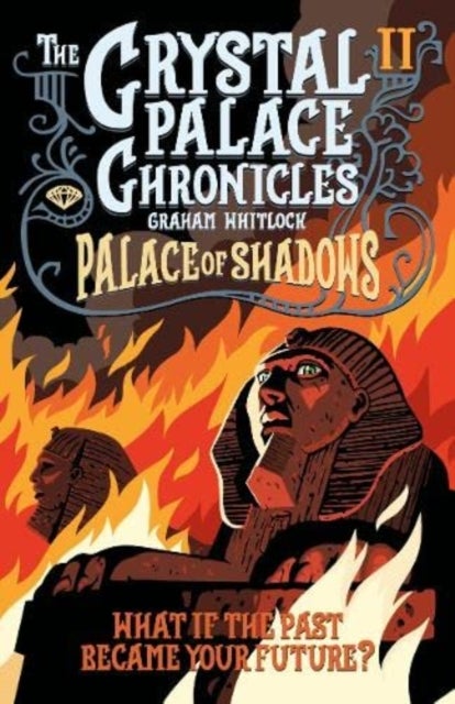 The Crystal Palace Chronicles 2 - Palace of Shadows
