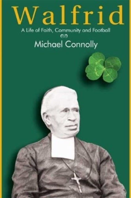 Walfrid - A Life of Faith, Community and Football