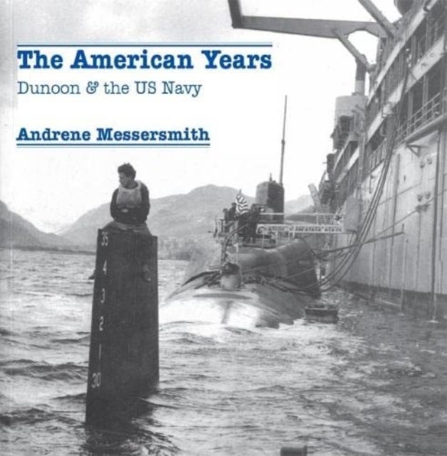 The American Years - Dunoon & the US Navy