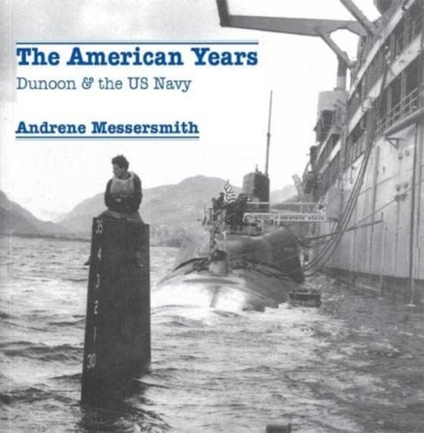 The American Years - Dunoon & the US Navy