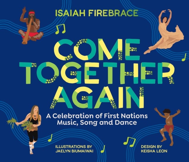 Come Together Again - A Celebration of First Nations Music, Song and Dance