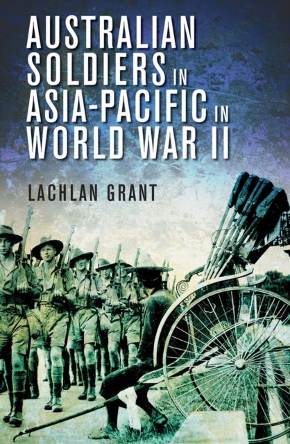Australian Soldiers in Asia-Pacific in World War II