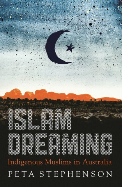 Islam Dreaming - Indigenous Muslims in Australia