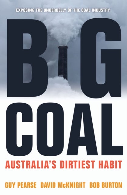 Big Coal - Australia's Dirtiest Habit