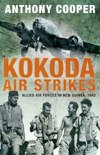 Kokoda Air Strikes - Allied Air Forces in New Guinea, 1942
