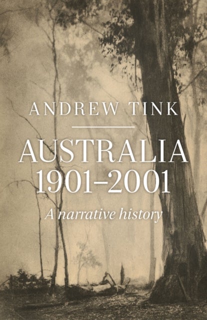 Australia 1901-2001 - A Narrative History